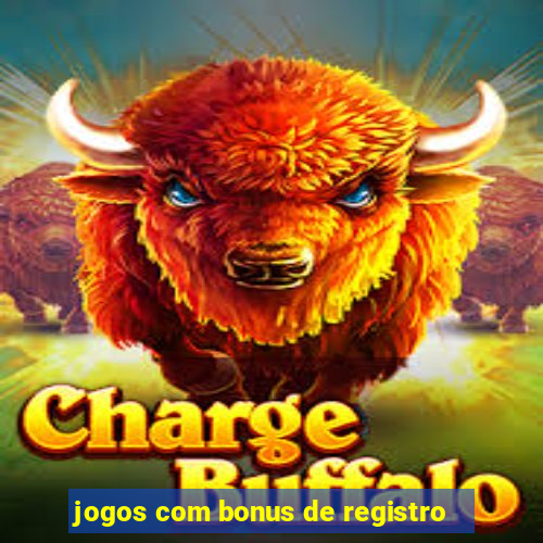 jogos com bonus de registro